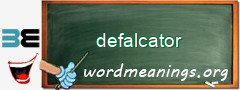 WordMeaning blackboard for defalcator